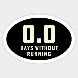 Run Streak Run Streaker 0.0 Days Without Running Sticker